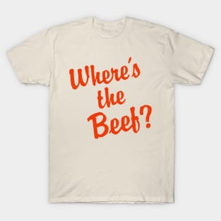 Where's The Beef T-Shirt